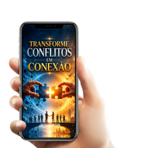 Transforme Conflitos em Conexão