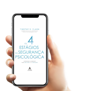 Os 4 Estágios da Segurança Psicológica